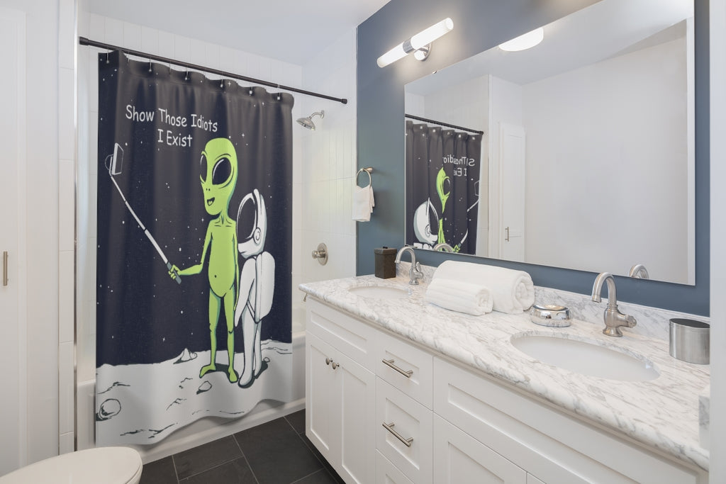 Alien Show Those Idiots I Exist Shower Curtains