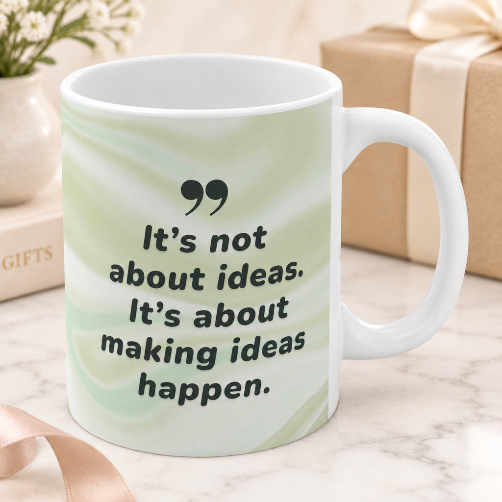 Making Idea's Happen Coffee Tea Mug