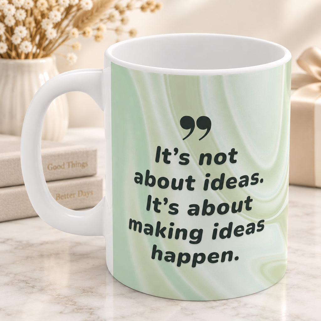 Making Idea's Happen Coffee Tea Mug