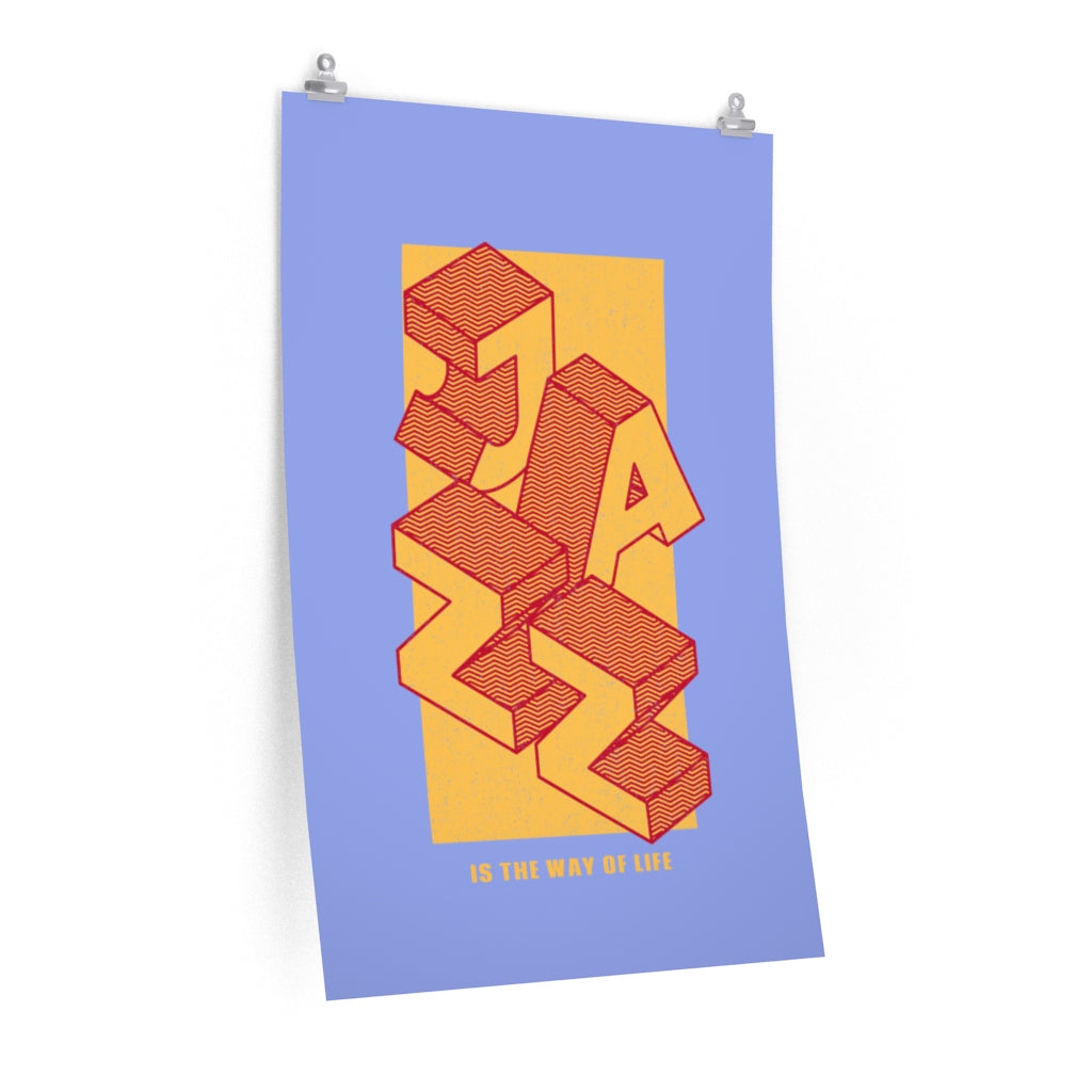 Jazz Enthusiast It Is The Way of Life Premium Matte vertical posters