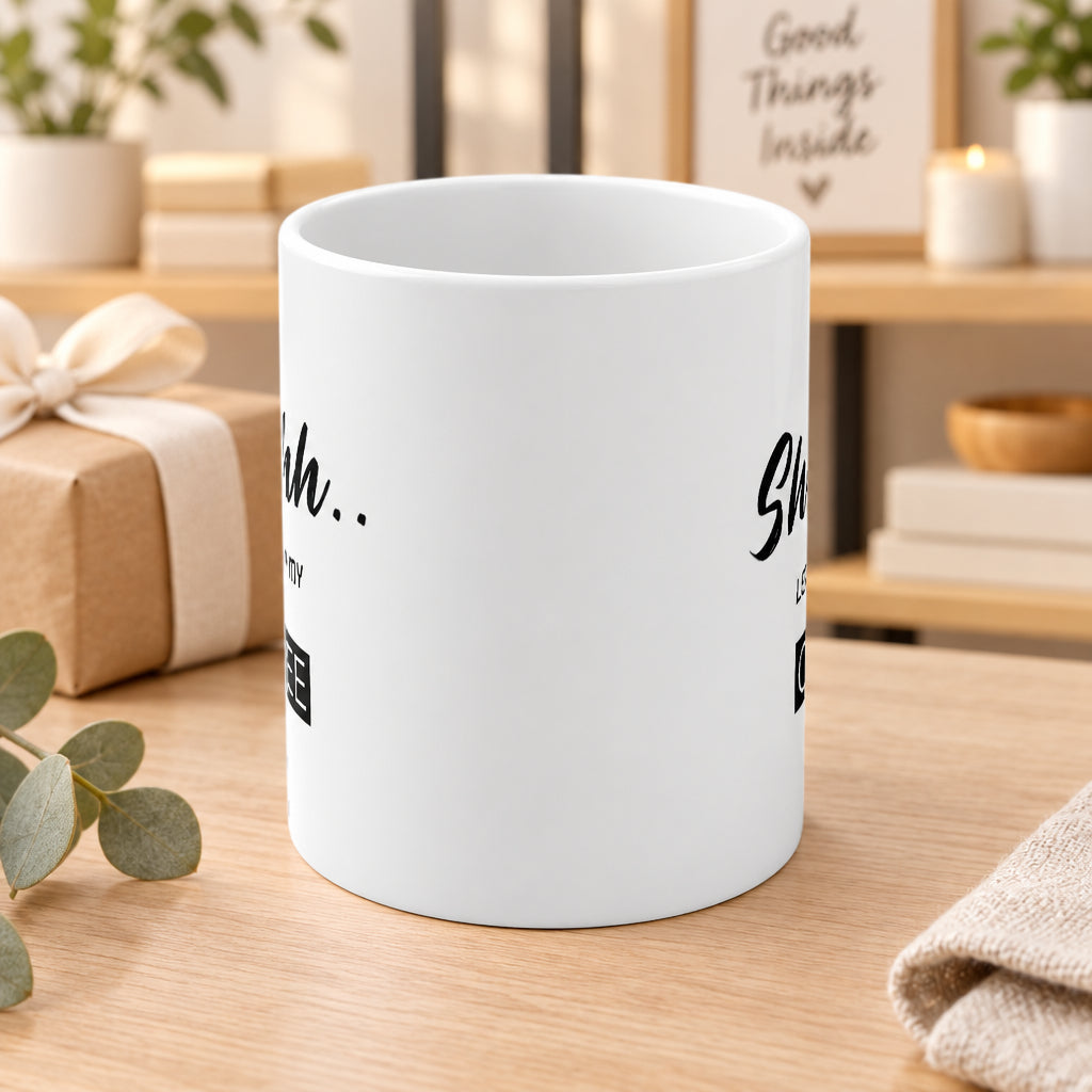 Shhh...Let Me Enjoy My Coffee Mug