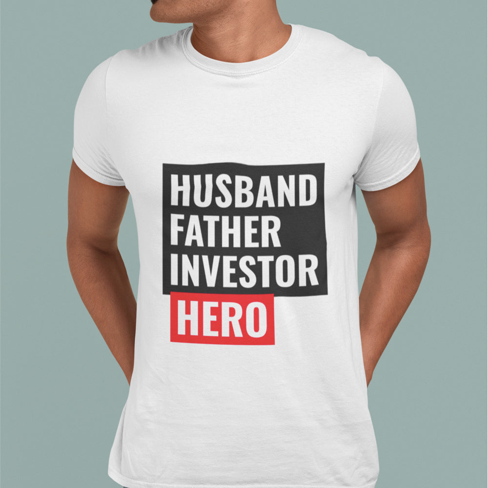 Husband, Father, Investor, Hero T-Shirt