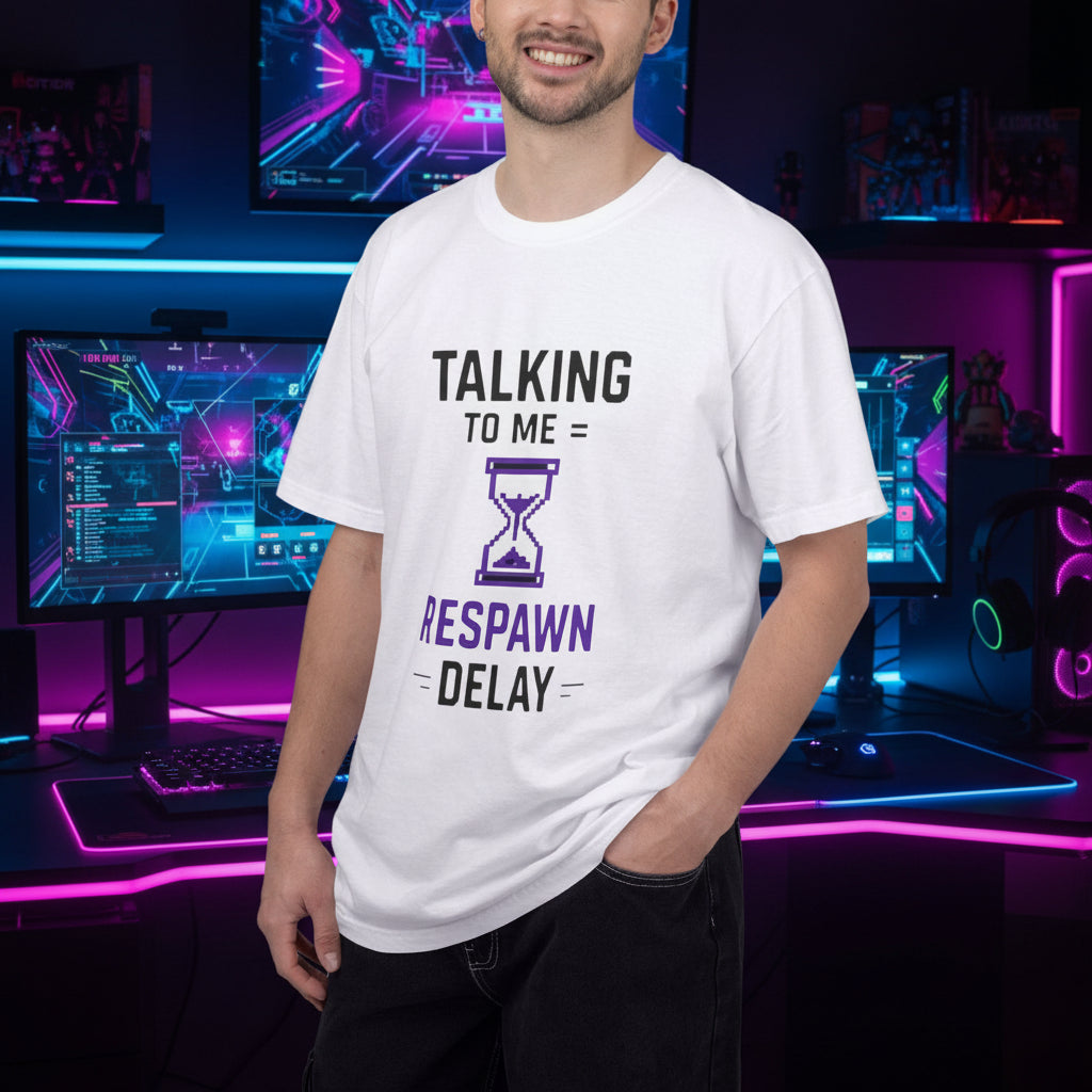 T-Shirt "Talking to Me = Respawn Delay" Gamer Tee