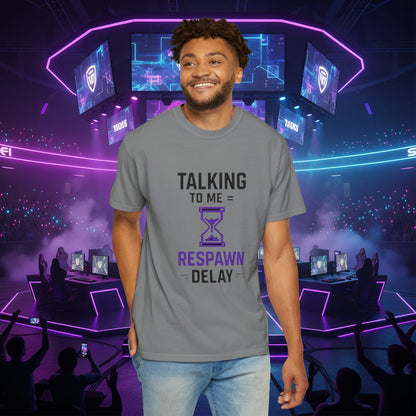 T-Shirt "Talking to Me = Respawn Delay" Gamer Tee