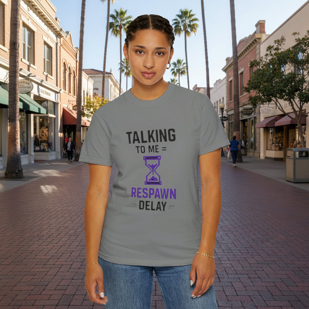 T-Shirt "Talking to Me = Respawn Delay" Gamer Tee