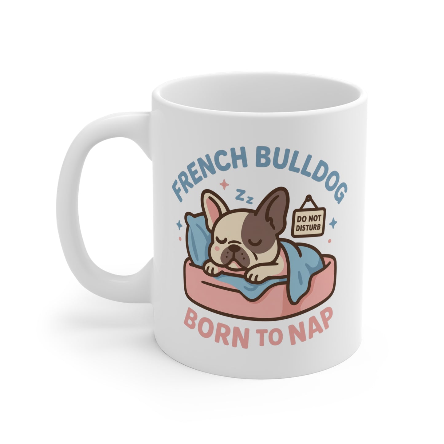 French Bulldog “Born to Nap” Mug 11oz