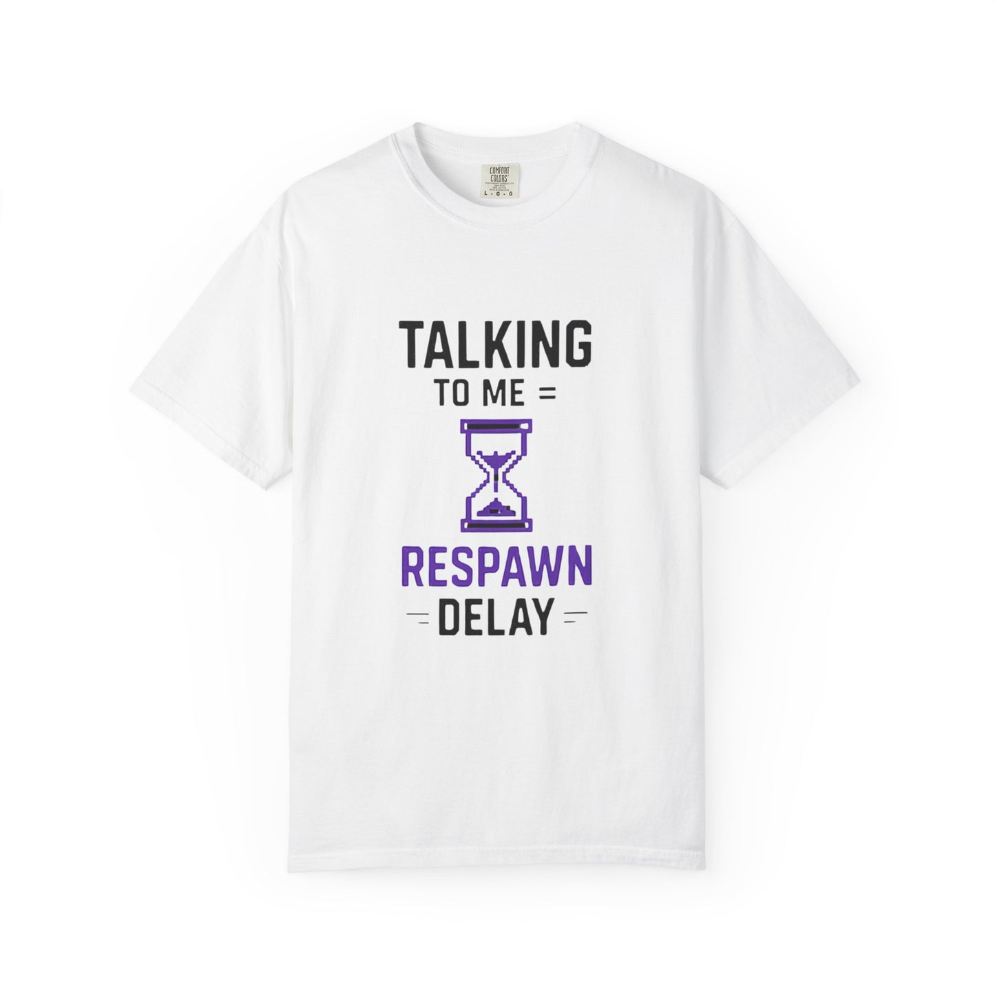 T-Shirt "Talking to Me = Respawn Delay" Gamer Tee
