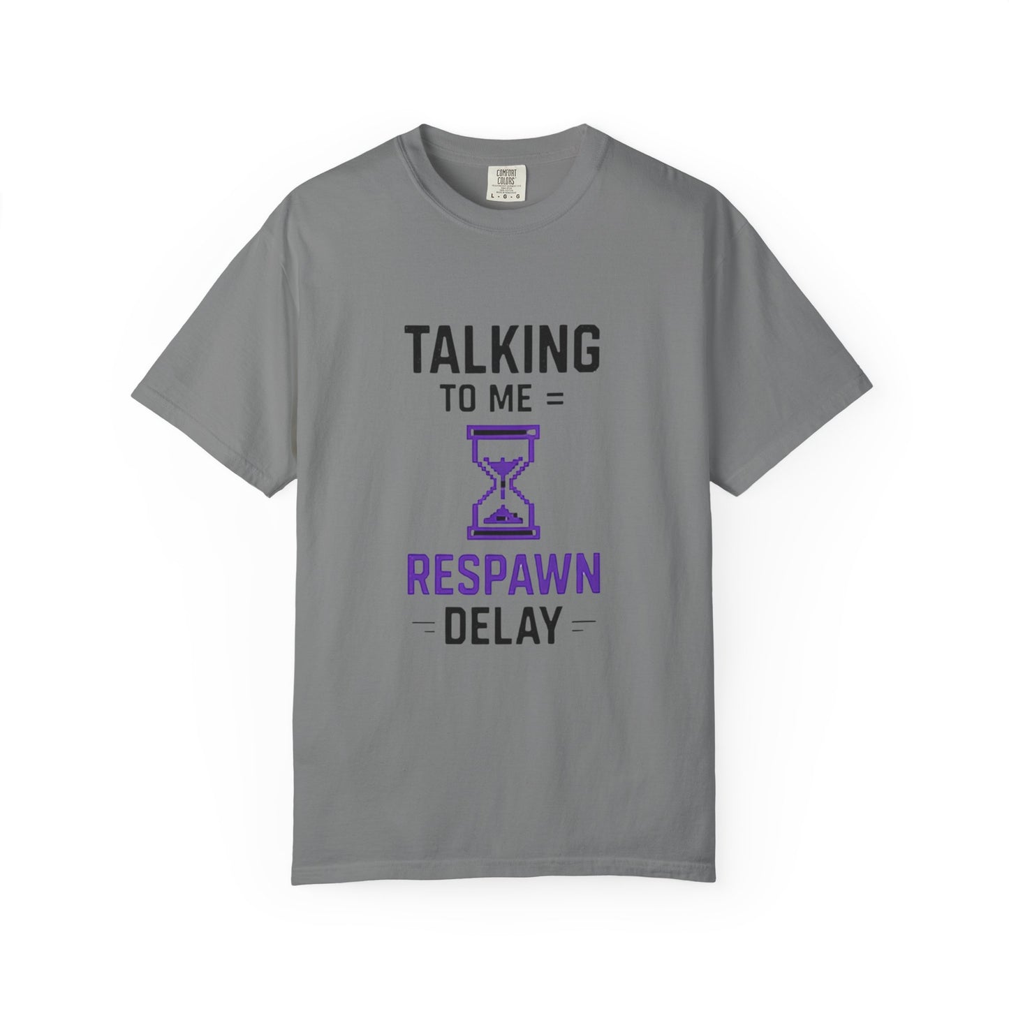 T-Shirt "Talking to Me = Respawn Delay" Gamer Tee
