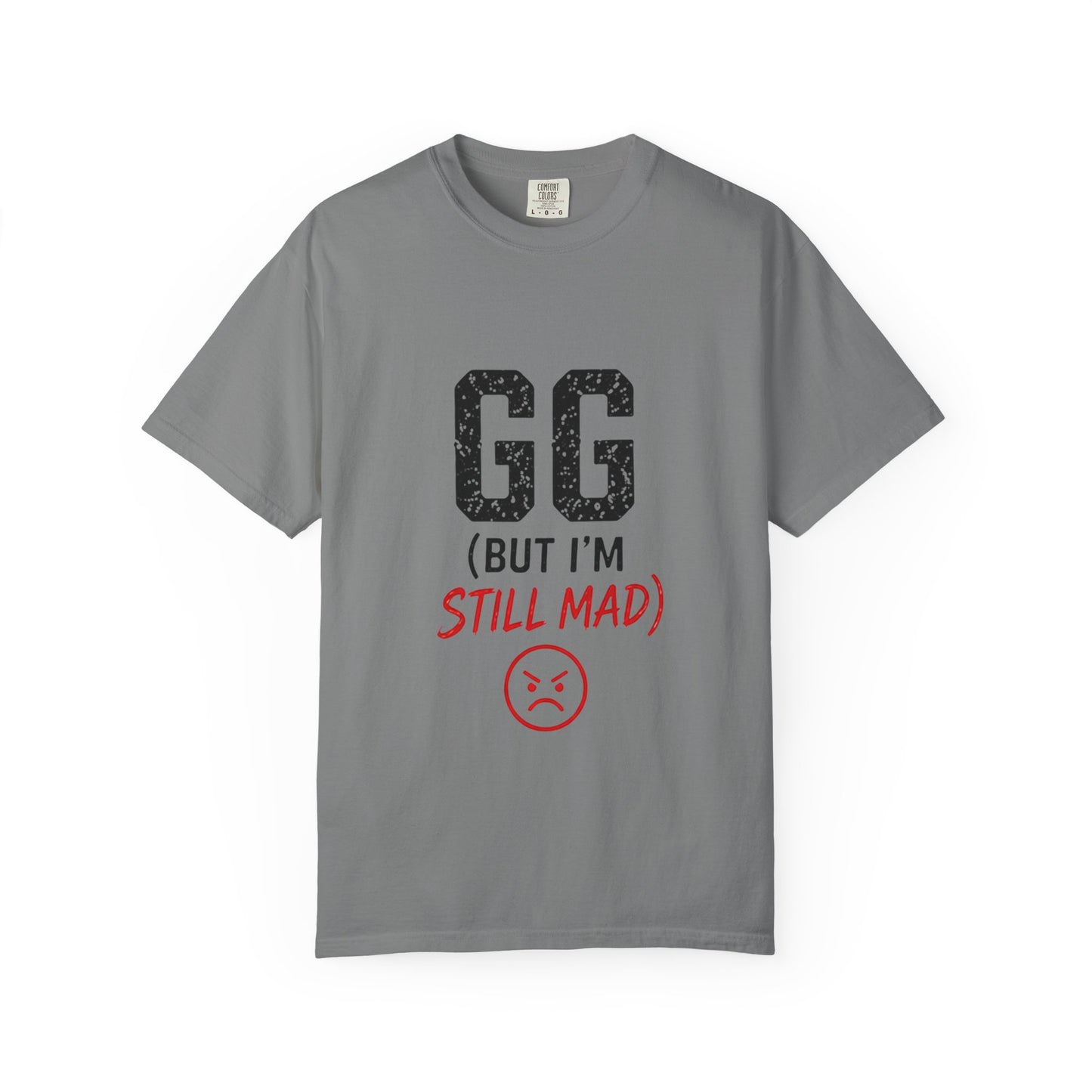 GG (But I'm Still Mad) Graphic T-Shirt