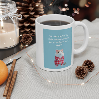 Cute Hamster "Hit Reply All" Sunflower Seed Funny Office Humor - 11oz Coffee Mug