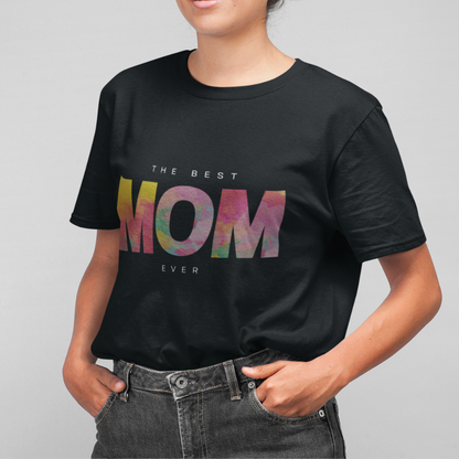 Womens The Best Mom Ever T-Shirt