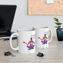 Load image into Gallery viewer, It&#39;s Already Yours Message from the Universe Mug Ceramic Mug 11oz
