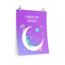 Load image into Gallery viewer, Alien I Need My Space Premium Matte vertical posters
