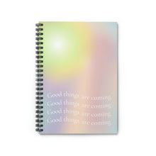 Load image into Gallery viewer, Good Things Are Coming Spiral Notebook
