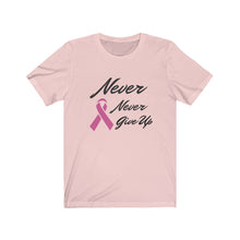 Load image into Gallery viewer, Never Never Give Up Pink Ribbon Awareness T-Shirt
