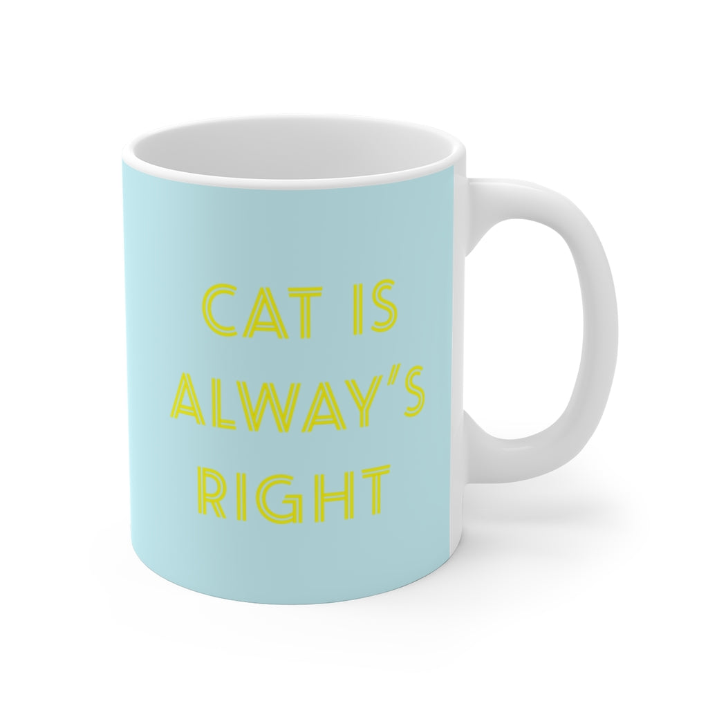 Cat Is Alway's Right Mug