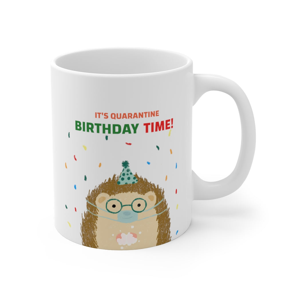 It's Quarantine Birthday Time Mug