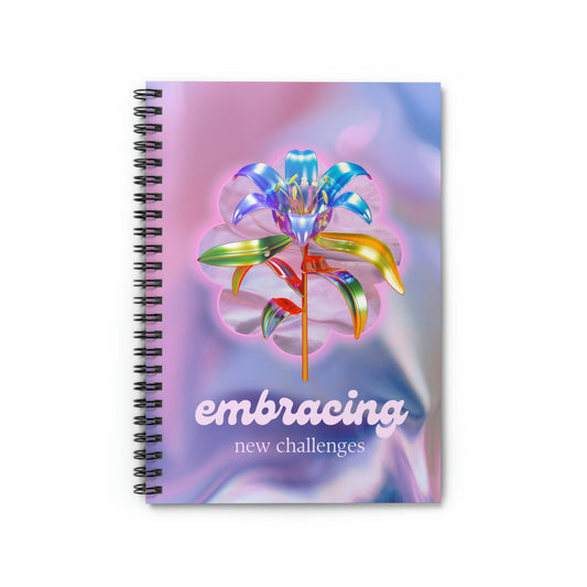 Embrace New Challenges Spiral Notebook