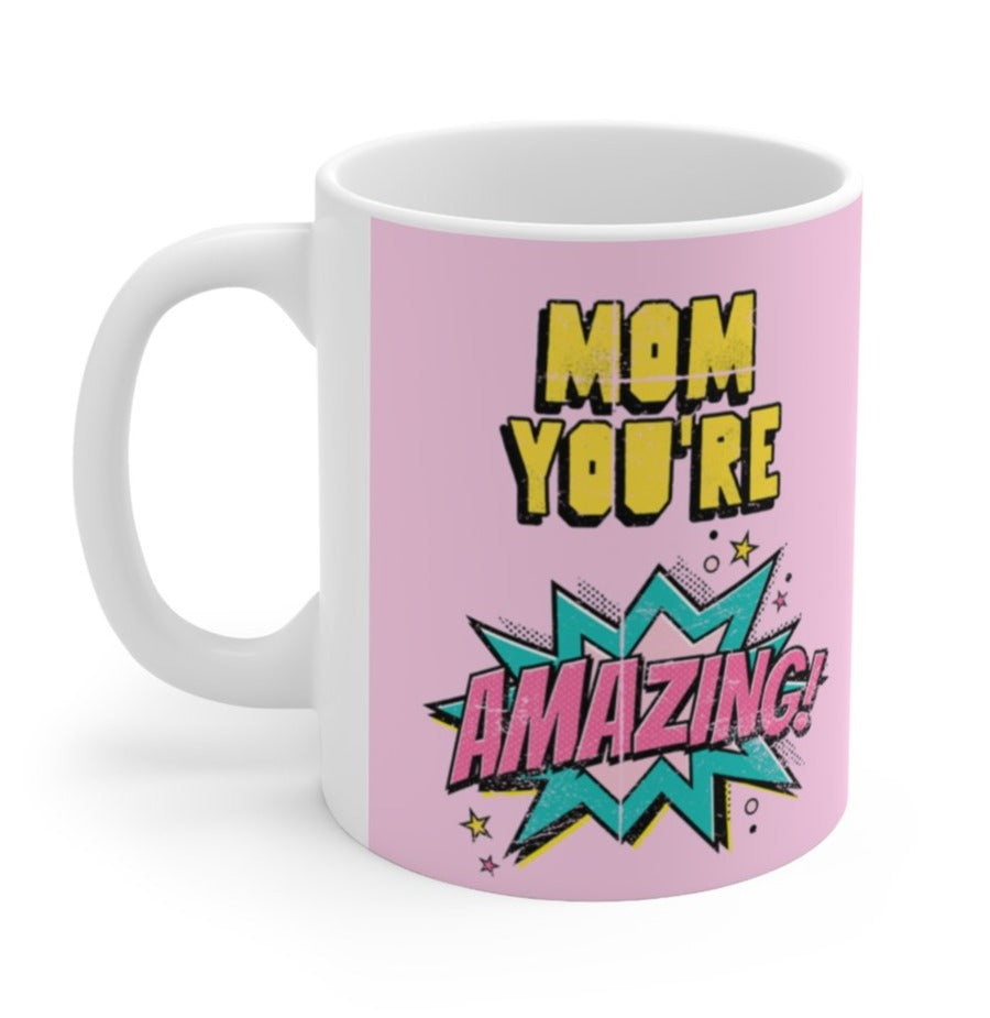 Mom You're Amazing Comic Theme Mug 11oz