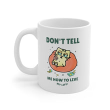 Load image into Gallery viewer, Don&#39;t Tell Me How To Live My Life Cat Coffee Tea Mug
