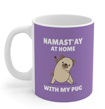 Load image into Gallery viewer, Namast&#39;ay Home with My Pug Mug
