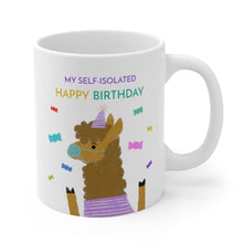 Load image into Gallery viewer, My Self Isolated Birthday Mug
