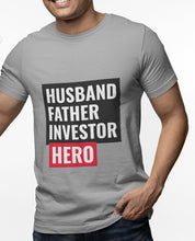 Load image into Gallery viewer, Husband, Father, Investor, Hero T-Shirt
