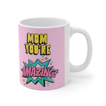 Load image into Gallery viewer, Mom You&#39;re Amazing Comic Theme Mug 11oz
