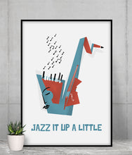 Load image into Gallery viewer, Jazz It Up a Little Poster
