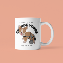 Load image into Gallery viewer, Save A Live Will Change Yours, Adopt A Pet Mug
